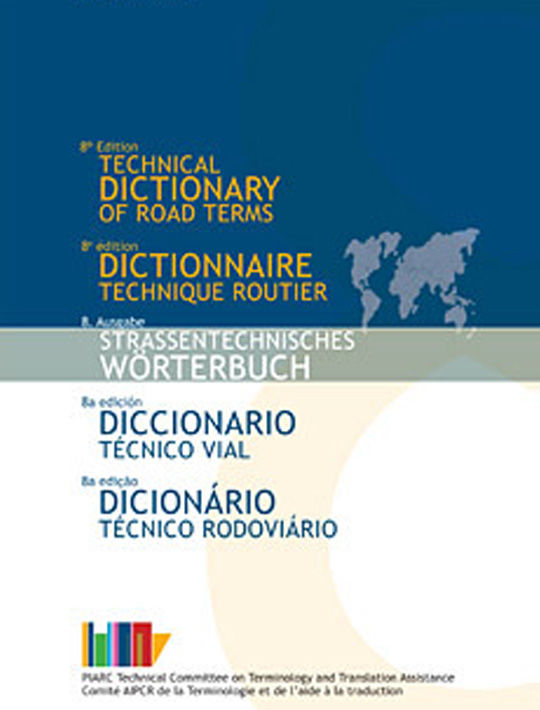 Le dictionnaire de PIARC : dictionnaire routier avec 16 000 concepts en 37 langues